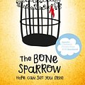 Cover Art for 9781510101555, The Bone Sparrow by Zana Fraillon