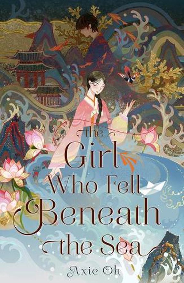 Cover Art for 9781250780867, The Girl Who Fell Beneath the Sea by Axie Oh