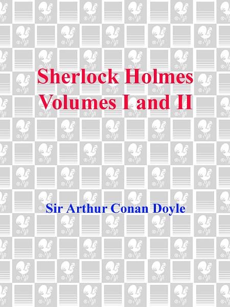 1 editions of Sherlock Holmes Volumes I and II Sherlock Holmes Volumes I and II Sherlock Holmes Volumes I and II by Sir Arthur Conan Doyle