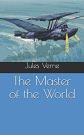 Cover Art for 9781676166597, The Master of the World by Jules Verne