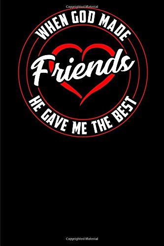 Cover Art for 9781723525520, When God Made Friends He Gave Me the Best: Notebook & Blank Lined Journal for any BFF Perfect Gif tunder 10 for men and women (Composition Book, 100 Pages, 6x9 inches) by Camille Publishing