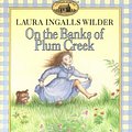 Cover Art for 9780749709327, On the Banks of Plum Creek (Classic Mammoth) by Laura Ingalls Wilder