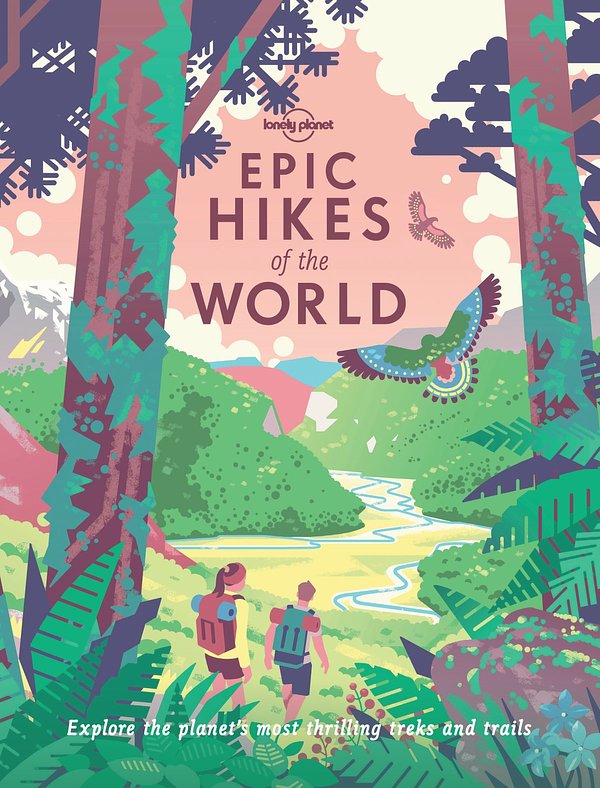 Cover Art for 9781787019720, Epic Hikes of the World by Lonely Planet