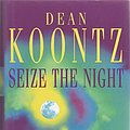 Cover Art for 9780747220565, Seize the Night by Dean Koontz