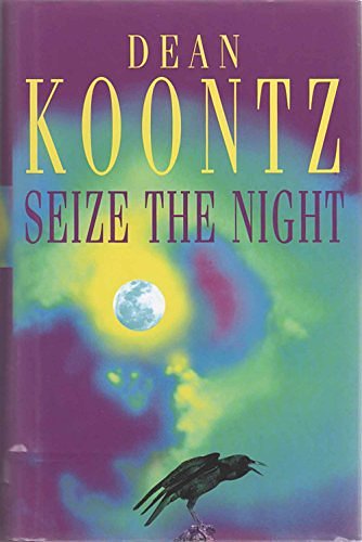 Cover Art for 9780747220565, Seize the Night by Dean Koontz