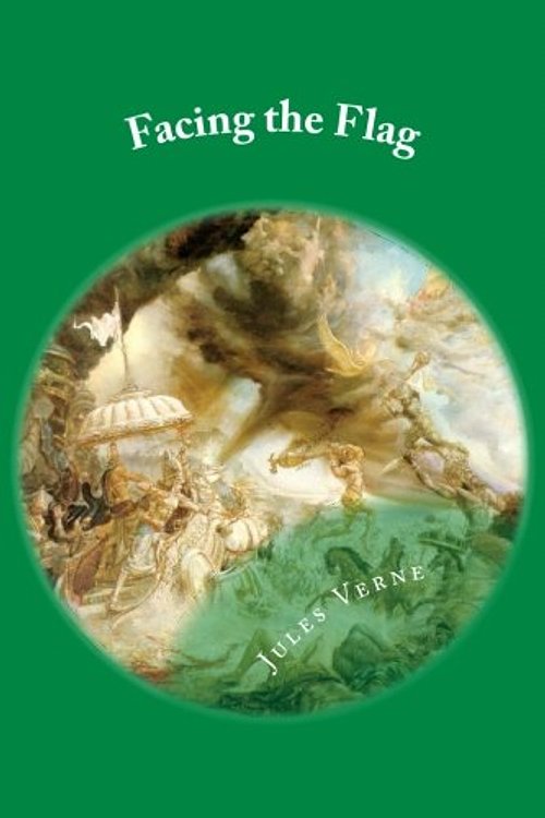 Cover Art for 9781546393214, Facing the Flag: Classic Literature by Jules Verne