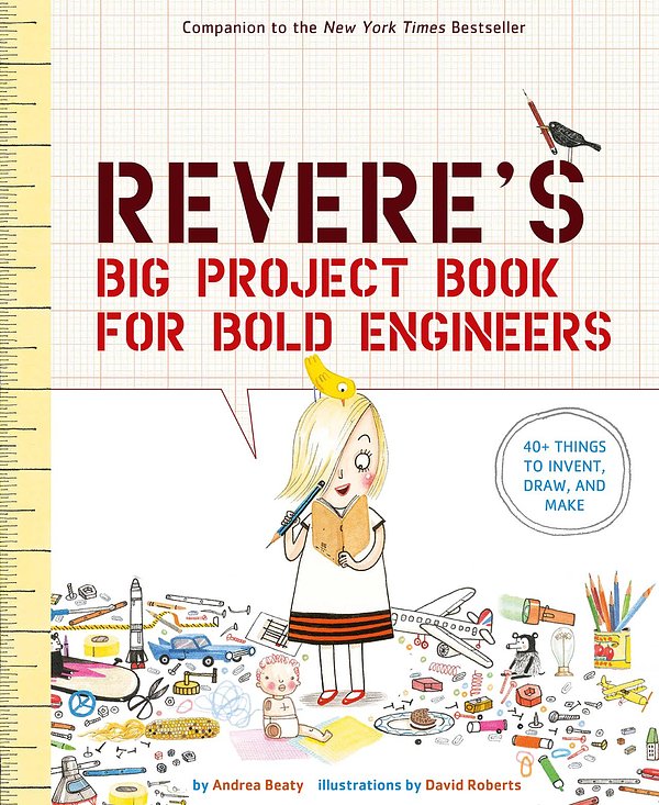 Cover Art for 9781683351924, Rosie Revere's Big Project Book for Bold Engineers by Andrea Beaty