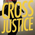 Cover Art for 9781455585120, Cross Justice (Alex Cross Novels) by James Patterson