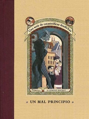 Cover Art for 9788426437402, Un Mal Principio / A Bad Beginning (Series Of Unfortunate Events) (Spanish Edition) by Lemony Snicket