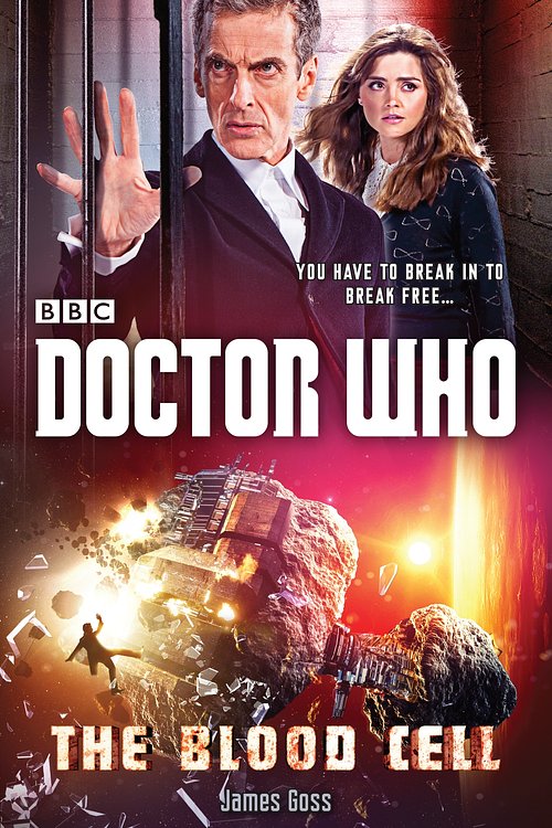 Cover Art for 9781785941153, Doctor Who: The Blood Cell (12th Doctor novel) by James Goss