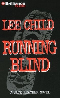 Cover Art for 9781455807420, Running Blind (Jack Reacher Novels) (Audio CD) by Lee Child