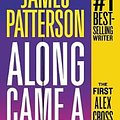 Cover Art for 9781549168956, Along Came a Spider (Alex Cross) by James Patterson