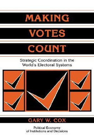 Cover Art for 9780521585279, Making Votes Count by Gary W. Cox