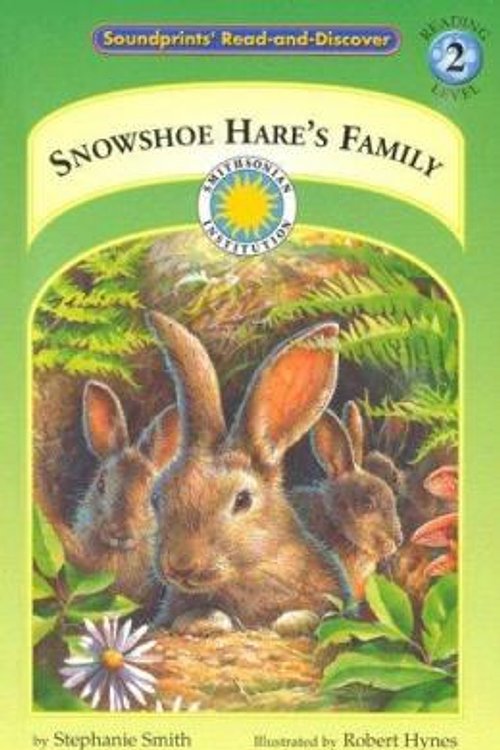 Cover Art for 9781931465151, Snowshoe Hare's Family by Robert Hynes and Stephanie Smith