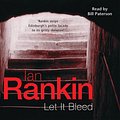 Cover Art for 9780752889467, Let It Bleed by Ian Rankin, Bill Paterson