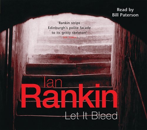 Cover Art for 9780752889467, Let It Bleed by Ian Rankin, Bill Paterson