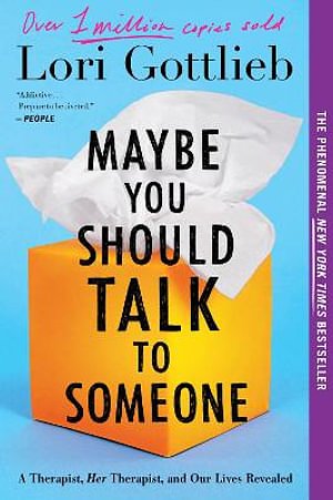 Cover Art for 9780358299233, Maybe You Should Talk to Someone: A Therapist, Her Therapist, and Our Lives Revealed by Lori Gottlieb