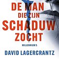 Cover Art for B06Y3TYBBG, De man die zijn schaduw zocht (Millennium Book 5) (Dutch Edition) by David Lagercrantz