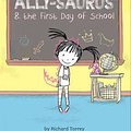 Cover Art for 9781454911791, Ally-saurus & the First Day of School by Richard Torrey