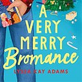 Cover Art for B09RSFSKK3, A Very Merry Bromance by Lyssa Kay Adams