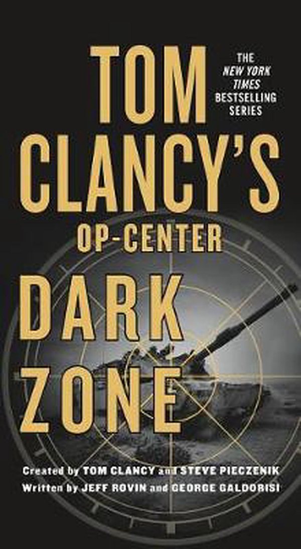 Cover Art for 9781250130259, Tom Clancy's Op-Center: Dark Zone by Jeff Rovin, George Galdorisi