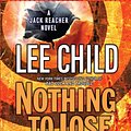 Cover Art for 9780739340691, Nothing to Lose by Lee Child