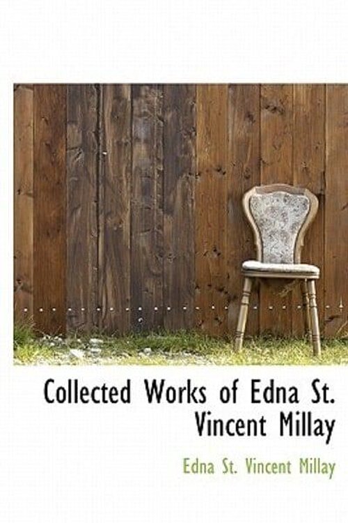 Cover Art for 9781241669676, Collected Works of Edna St. Vincent Millay by Edna Vincent St Millay