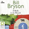 Cover Art for 9781489360540, A Walk in the Woods: The World's Funniest Travel Writer Takes a Hike by Bill Bryson