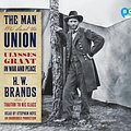 Cover Art for 9780307701688, The Man Who Saved the Union by H W Brands, Stephen Hoye