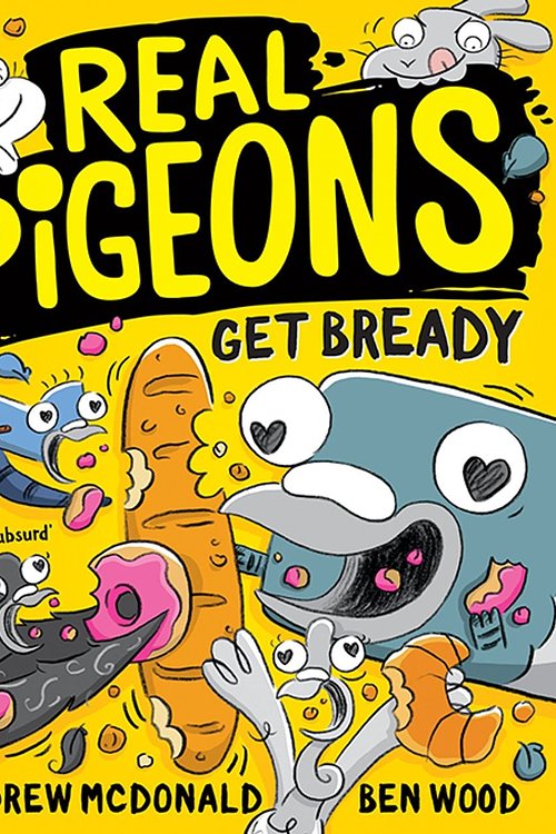 Cover Art for 9781760505301, Real Pigeons Get Bready: Real Pigeons #6 (Volume 6) by Andrew McDonald