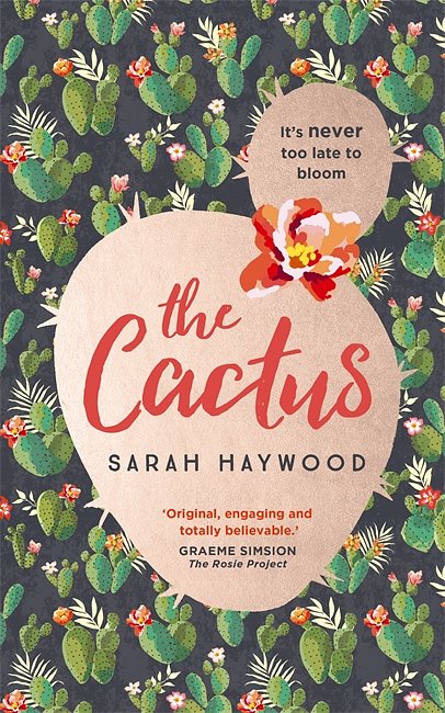 Cover Art for 9781473660618, The Cactus: A Reese Witherspoon x Hello Sunshine Book Club Pick by Sarah Haywood