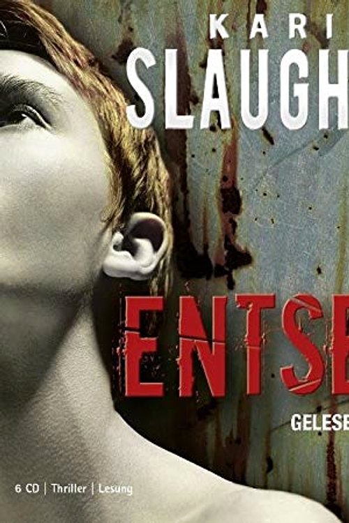 Cover Art for 9783837103977, Entsetzen by Karin Slaughter, Karen Slaughter, Klaus Berr, Nina Petri