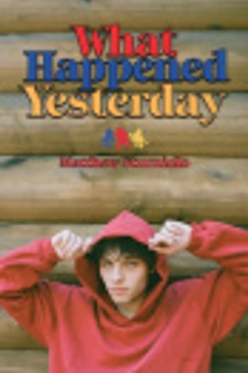 Cover Art for 9781956464610, What Happened Yesterday by Matt Sturniolo