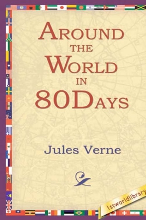 Cover Art for 9781595400925, Around the World in 80 Days by Jules Verne, 1stWorld Library
