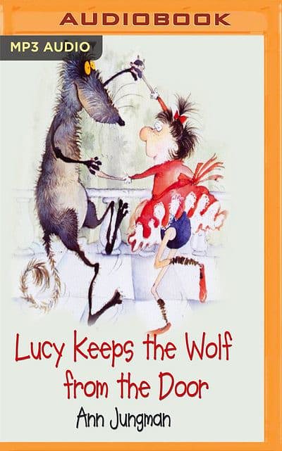 Cover Art for 9781536637946, Lucy Keeps the Wolf from the Door by Ann Jungman