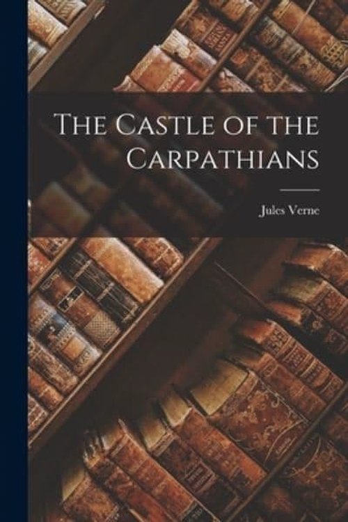 Cover Art for 9781015603073, The Castle of the Carpathians by Jules Verne