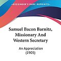 Cover Art for 9781120698520, Samuel Bacon Barnitz, Missionary and Western Secretary by William Edwin Parson