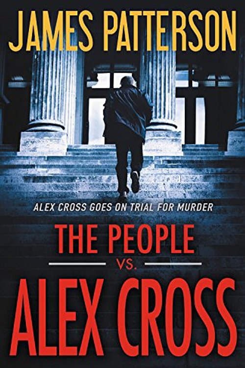 Cover Art for 9780316273909, The People vs. Alex Cross (Alex Cross Novels) by James Patterson
