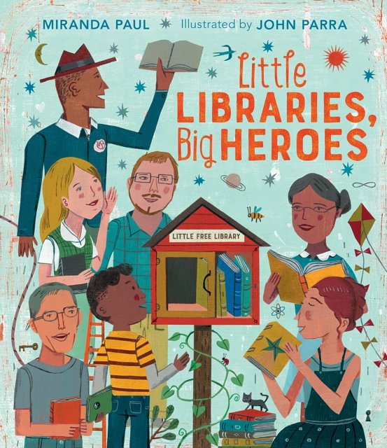 Cover Art for 9780544800274, Little Libraries, Big Heroes by Miranda Paul