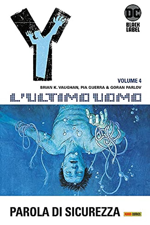 Cover Art for 9788828735199, Y. L'ultimo uomo. Parola d'ordine (Vol. 4) by Pia Guerra