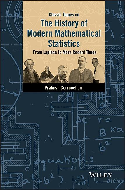 Cover Art for 9781119127925, Classic Topics on the History of Modern Mathematical StatisticsFrom Laplace to More Recent Times by Prakash Gorroochurn