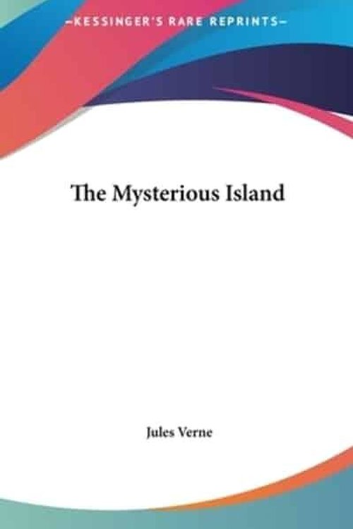 Cover Art for 9781161471588, The Mysterious Island by Jules Verne