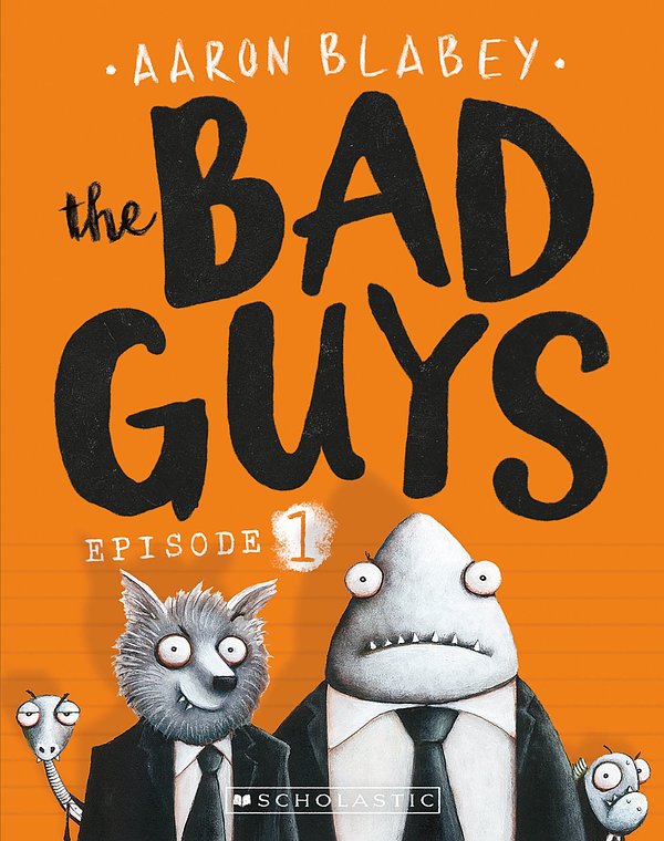 Cover Art for 9781760271237, The Bad Guys: Episode 1 by Aaron Blabey