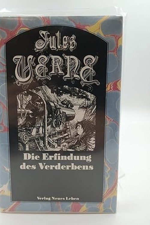 Cover Art for 9783355012379, Die Erfindung des Verderbens Gesamttitel: Ausgewaehlte Werke in Einzelausgaben / Jules Verne; Bd. 12 by Jules Verne