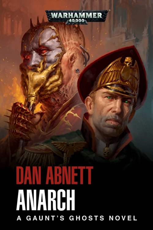 Cover Art for 9781789990317, Gaunts Ghosts: Anarch (Warhammer 40,000) by Dan Abnett