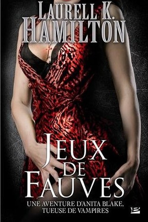 Cover Art for 9782352946298, Jeux de fauves by Laurell K. Hamilton