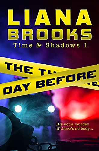 Cover Art for B09FFJTCY7, The Day Before (Time & Shadows Book 1) by Liana Brooks