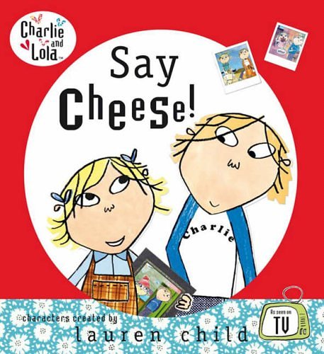 Charlie and Lola: Say Cheese