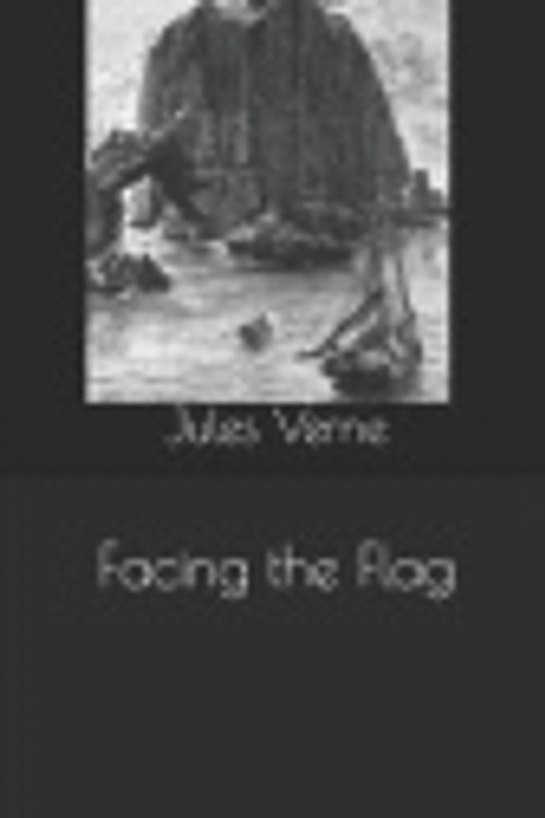 Cover Art for 9781077442351, Facing the Flag by Jules Verne
