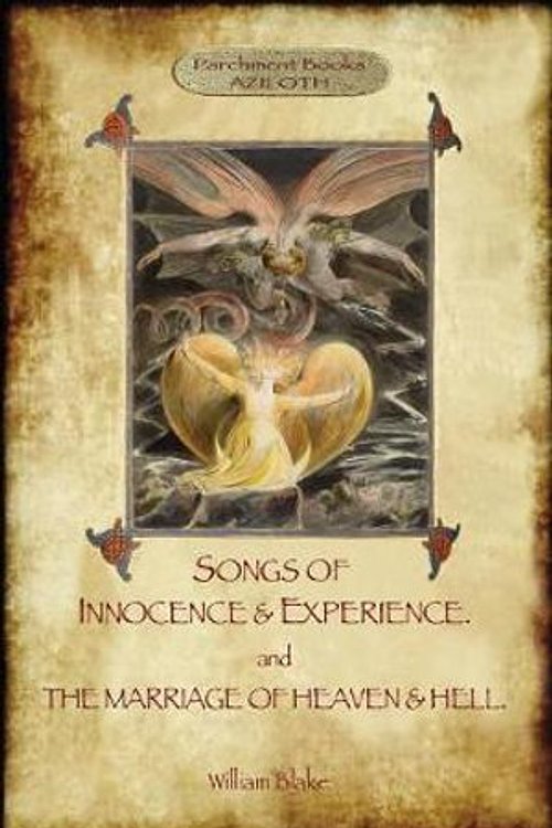 Cover Art for 9781909735781, Songs of Innocence & Experience; plus The Marriage of Heaven & Hell. With 50 original colour illustrations. (Aziloth Books) by William Blake